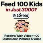 Feed 100 Children @30/- kid & Get wish video