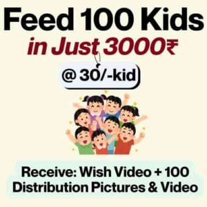 Feed 100 Children @30/- kid & Get wish video